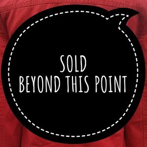 Sold Beyond This Point Thank you!